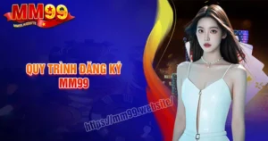 Đăng ký MM99 - Trở thành hội viên chính thức trong 3 phút